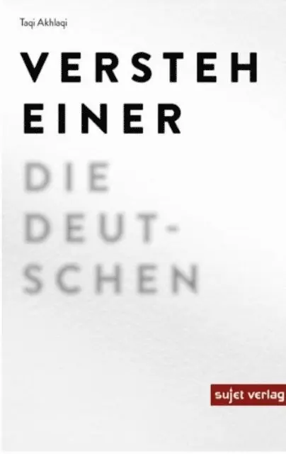 Taqi Akhlaqi, Jutta Himmelreich - Versteh einer die Deutschen, E-bok. Tillgänglighet: Lägg i varukorg