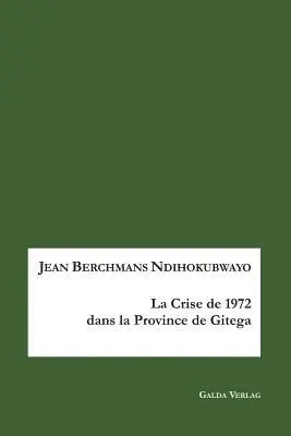 Jean Berchmans Ndihokubwayo - crise de 1972 en province de Gitega, Häftad. Tillgänglighet: Lägg i varukorg