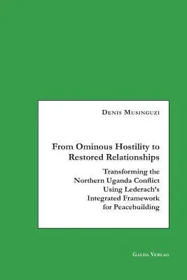 Denis Musinguzi - From Ominous Hostility to Restored Relationships, Häftad. Tillgänglighet: Lägg i varukorg