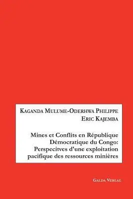 Kaganda Mulume-Oderhwa Philippe - Mines et Conflits en République démocratique du Congo, Häftad. Tillgänglighet: Lägg i varukorg