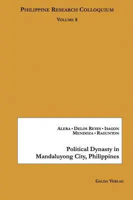 Jessa Mae P Alera, Geraldine G Delos Reyes, Era R Isagon - Political Dynasty in Mandaluyong City, Philippines, Häftad. Tillgänglighet: Lägg i varukorg