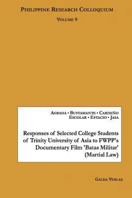 Monina Ann G. Agbada - Responses of Selected College Students of Trinity University of Asia to FWPP's Documentary Film 'Batas Militar' (Martial Law), Häftad. Tillgänglighet: Lägg i varukorg