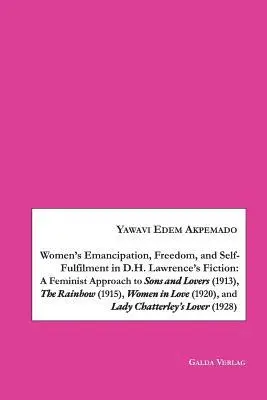 Yawavi Edem Akpemado - Women's Emancipation, Freedom, and Self-Fulfilment in D.H. Lawrence's Fiction, Häftad. Tillgänglighet: Lägg i varukorg