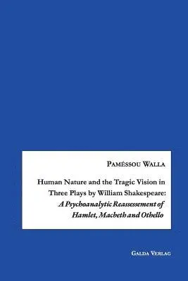 Paméssou Walla - Human Nature and the Tragic Vision in Three Plays by William Shakespeare, Häftad. Tillgänglighet: Lägg i varukorg