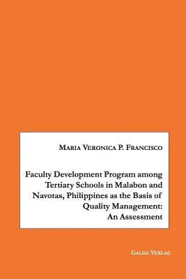 Maria Veronica P Francisco - Faculty Development Program among Tertiary Schools in Malabon and Navotas, Philippines as the Basic of Quality Management, Häftad. Tillgänglighet: Lägg i varukorg