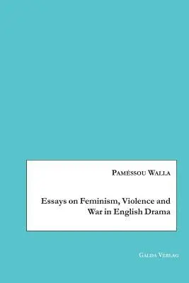 Paméssou Walla - Essays on Feminism, Violence and War in English Drama, Häftad. Tillgänglighet: Lägg i varukorg