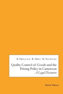 Roland Djieufack, Richard Mbifi, Marcelous Nyiawung - Quality Control of Goods and the Pricing Policy in Cameroon, Häftad. Tillgänglighet: Lägg i varukorg