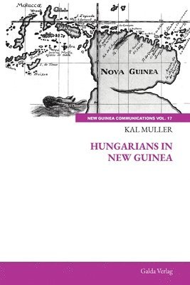 Kal Muller - Hungarians in New Guinea, Häftad. Tillgänglighet: Lägg i varukorg