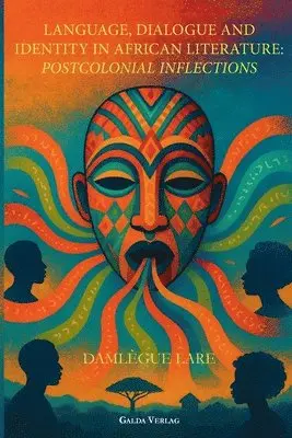 Damlègue Lare - Language, Dialogue and Identity in African Literature, Häftad. Tillgänglighet: Lägg i varukorg