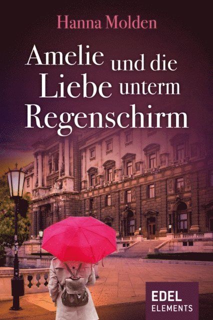 Hanna Molden - Amelie und die Liebe unterm Regenschirm, E-bok
