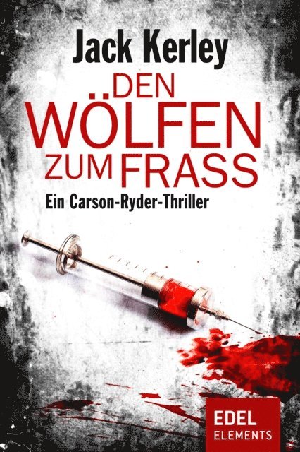 Jack Kerley - Den Wölfen zum Fraß, E-bok