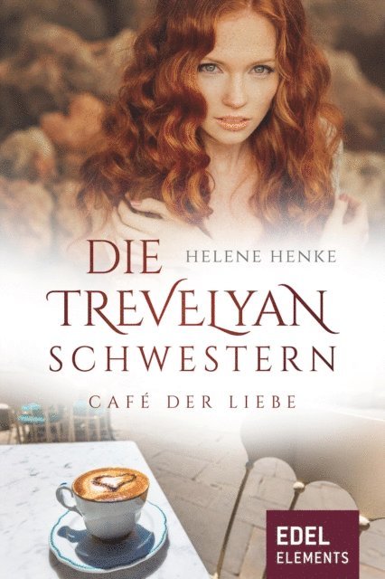 Helene Henke - Die Trevelyan-Schwestern: Café der Liebe, E-bok