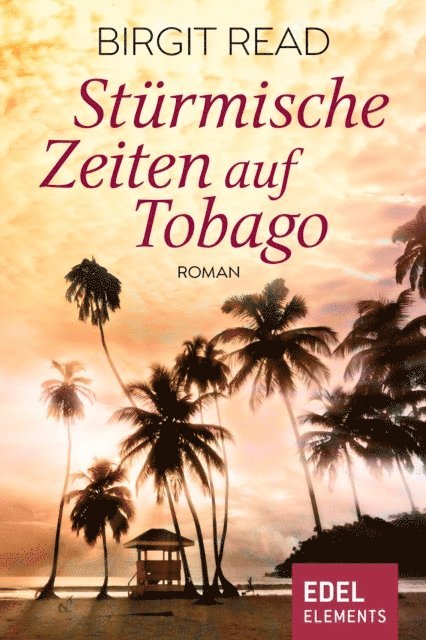 Birgit Read - Stürmische Zeiten auf Tobago, E-bok
