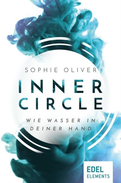 Sophie Oliver - Inner Circle - Wie Wasser in deiner Hand, E-bok