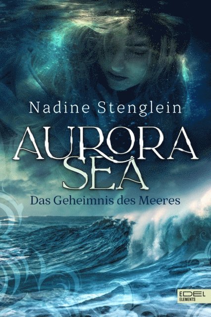 Nadine Stenglein - Aurora Sea - Das Geheimnis des Meeres, E-bok
