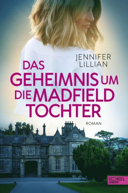 Jennifer Lillian - Das Geheimnis um die Madfield Tochter, E-bok