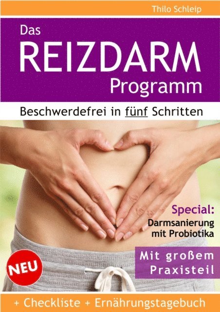 Thilo Schleip - Das Reizdarm Programm. Beschwerdefrei in fünf Schritten, E-bok