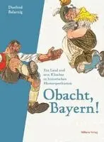 Dietlind Pedarnig - Obacht, Bayern!, Inbunden. Tillgänglighet: Lägg i varukorg