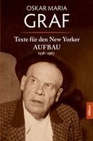 Oskar Maria Graf, Ulrich Dittmann, Ulrich Kaufmann - Texte für den New Yorker AUFBAU, Häftad