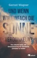 Gernot Wagner - Und wenn wir einfach die Sonne verdunkeln?, Häftad. Tillgänglighet: Lägg i varukorg