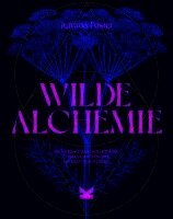 Wilde Alchemie