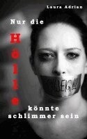 Laura Adrian - Nur die Hölle könnte schlimmer sein, Häftad
