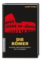Albert Stähli - Die Römer: Politik und Wirtschaft mit Legionen, Inbunden