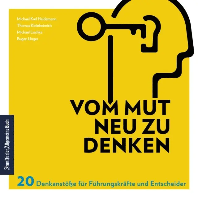 Eugen Unger, Michael Lischka, Thomas Kleinheinrich, Michael Karl Heidemann - Vom Mut neu zu denken, E-bok. Tillgänglighet: Lägg i varukorg