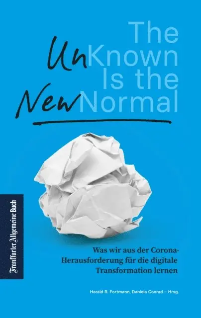 Daniela Conrad, Harald R. Fortmann - The Unknown is the new Normal, E-bok. Tillgänglighet: Lägg i varukorg
