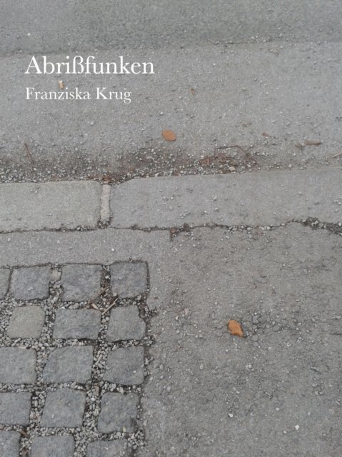Franziska Krug - Abrißfunken, E-bok. Tillgänglighet: Lägg i varukorg