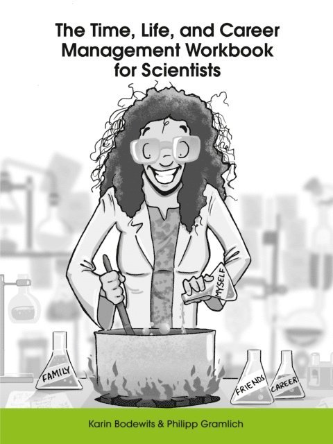Philipp Gramlich, Karin Bodewits - Time, Life, and Career Management Workbook for Scientists, E-bok. Tillgänglighet: Lägg i varukorg