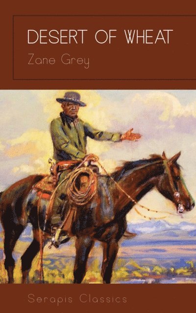 Zane Grey - Desert of Wheat, E-bok