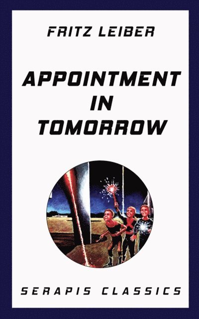 Rick Raphael, Randall Garrett, Fox Holden, Fritz Leiber - Appointment in Tomorrow, E-bok