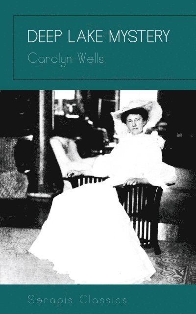 Carolyn Wells - Deep Lake Mystery, E-bok
