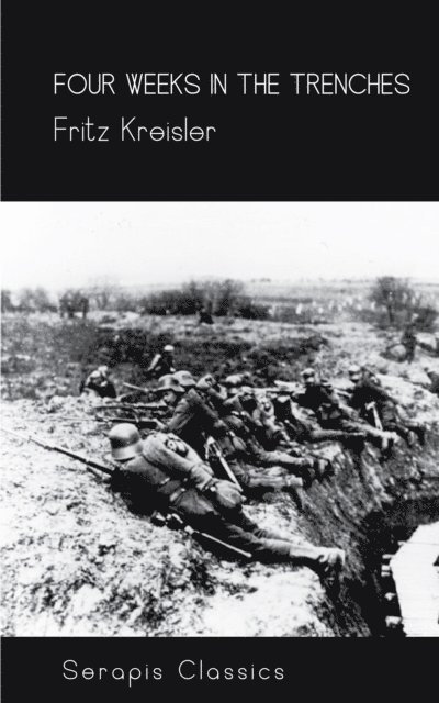 Fritz Kreisler - Four Weeks in the Trenches, E-bok