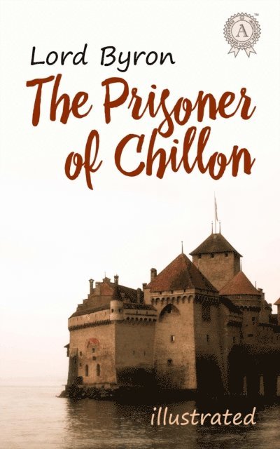 Lord Byron - Prisoner of Chillon, E-bok