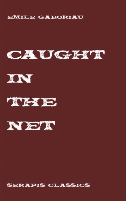 Emile Gaboriau - Caught in the Net, E-bok
