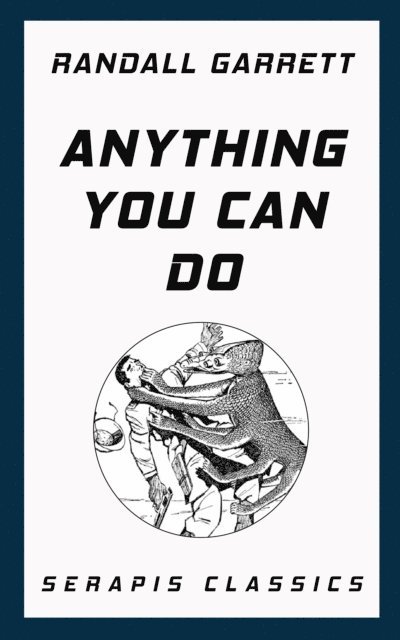 Randall Garrett - Anything You Can Do, E-bok
