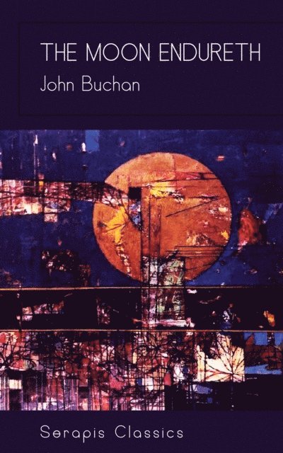 John Buchan - Moon Endureth, E-bok