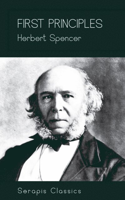 Herbert Spencer - First Principles, E-bok