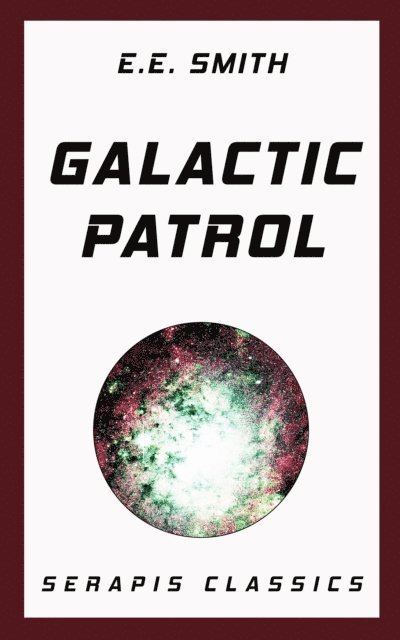 E. E. Smith - Galactic Patrol, E-bok
