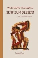 Wolfgang Hegewald - Senf zum Dessert, Inbunden