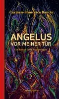 Carmen-Francesca Banciu - Angelus vor meiner Tür, Inbunden