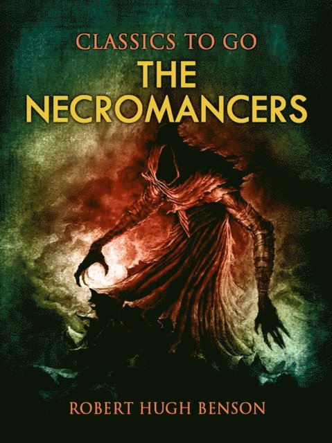 Robert Hugh Benson - Necromancers, E-bok