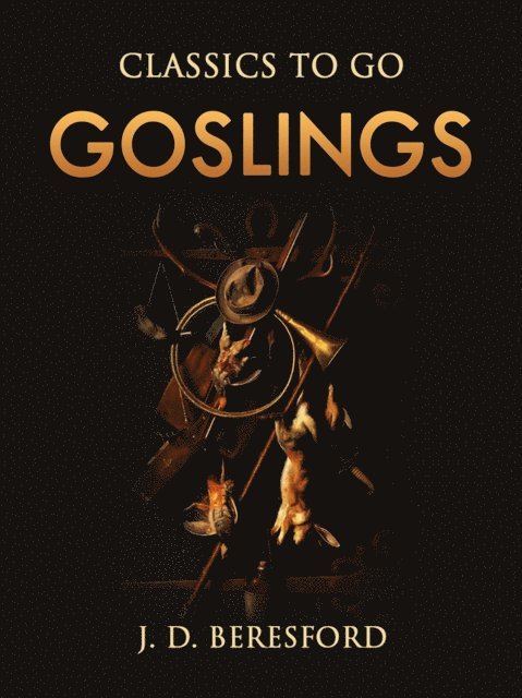 J. D. Beresford - Goslings, E-bok