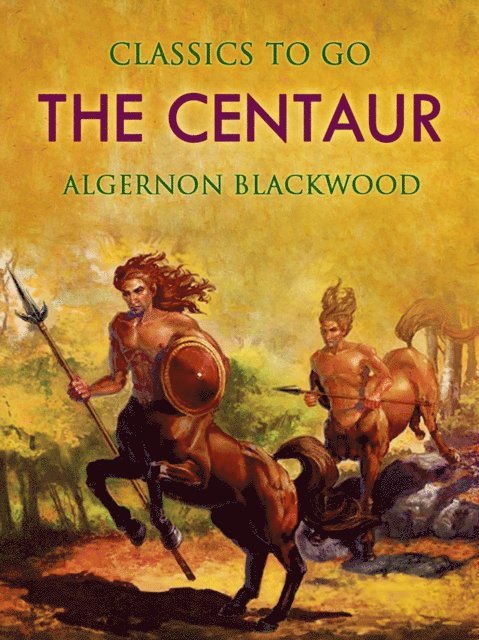 Algernon Blackwood - Centaur, E-bok