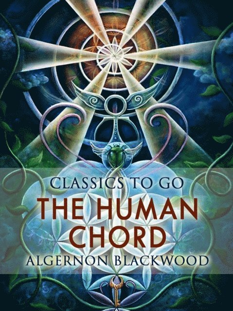 Algernon Blackwood - Human Chord, E-bok
