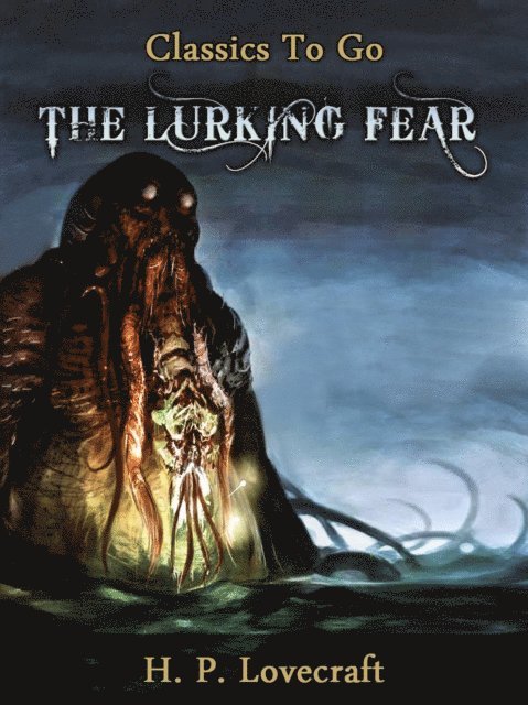 H. P. Lovecraft - Lurking Fear, E-bok