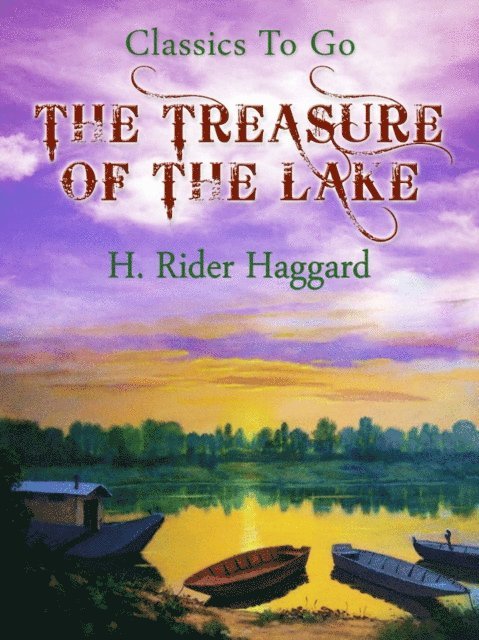 H. Rider Haggard - Treasure of the Lake, E-bok