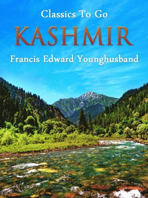 Francis Edward Younghusband - Kashmir, E-bok